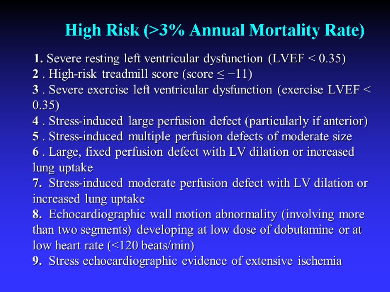 High Risk (>3% Annual Mortality Rate)      1. Severe resting